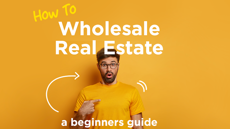 How to Wholesale Real Estate