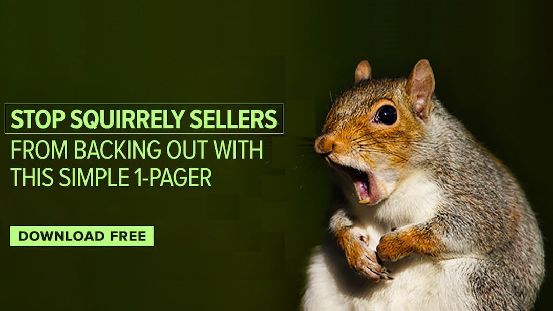 Stop Squirrely Sellers from Backing Out